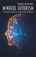 Mindful Futurism: Paving the Way for Future Generations 9948778006 Book Cover