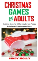 CHRISTMAS GAMES FOR ADULTS: Christmas Games for Adults: Includes Easy Puzzles, Brain Games, Trivia Games and More B08PK8GQVS Book Cover