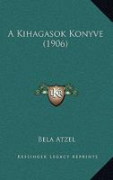 A Kihagasok Konyve (1906) 116806760X Book Cover