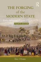 The Forging of the Modern State: Early Industrial Britain, 1783-1870 (Foundations of Modern Britain) 1138243507 Book Cover