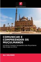 COMUNICAR E COMPREENDER OS MUÇULMANOS: Um Breve Contexto Sociopolítico dos Muçulmanos Não Árabes de África 6203390674 Book Cover