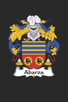 Abaroa: Abaroa Coat of Arms and Family Crest Notebook Journal (6 x 9 - 100 pages) 1692513907 Book Cover