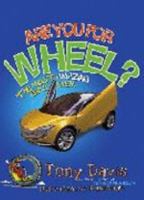 Are You For Wheel?: The Most Amazing Cars Ever 174166280X Book Cover