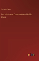Fitz John Porter, Commissioner of Public Works 0526511125 Book Cover