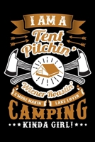 I Am A Tent Pitchin Wiener Roastin Camping Kinda Girl: Perfect RV Journal/Camping Diary or Gift for Campers: Over 120 Pages with Prompts for Writing: Capture Memories for families who enjoy camping to 1710254459 Book Cover