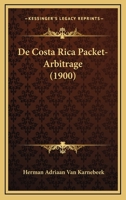 De Costa Rica Packet-Arbitrage (1900) 1160853789 Book Cover