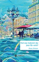 Und was bedeutet das jetzt für mich? (German Edition) 3384306538 Book Cover