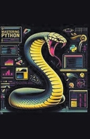 Mastering Python: a Comprehensive Guide B0CK62Y2Y5 Book Cover