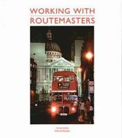 Working With Routemasters 1854142828 Book Cover