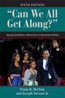 Can We All Get Along?: Racial and Ethnic Minorities in American Politics (Dilemmas in American Politics)