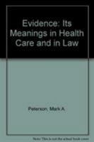 Evidence: Its Meanings in Health Care and in Law Volume 26 0822365111 Book Cover