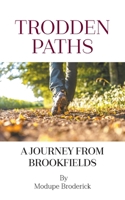 Trodden Paths: A Journey From Brookfields 1803693614 Book Cover