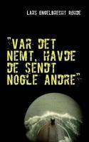 "Var det nemt, havde de sendt nogle andre": Fakta og fiktion blandes dramatisk i denne skrøne i anledning af 100-året for Søværnets første ubåd 8776913015 Book Cover