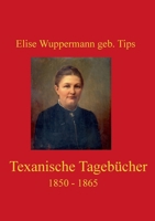 Texanische Tagebücher: 1850 - 1865 (German Edition) 3759730590 Book Cover