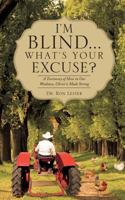 I'm Blind... What's Your Excuse? 1629525634 Book Cover