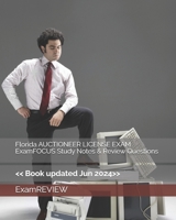 Florida AUCTIONEER LICENSE EXAM ExamFOCUS Study Notes & Review Questions 1727714962 Book Cover