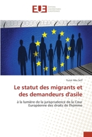 Le statut des migrants et des demandeurs d'asile: à la lumière de la jurisprudence de la Cour Européenne des droits de l'homme 6203419656 Book Cover