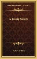 A Young Savage 0548312362 Book Cover