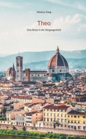 Theo: Eine Reise in die Vergangenheit (German Edition) 3695130490 Book Cover