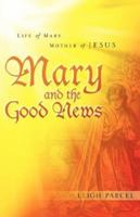 Mary and the Good News 1600348084 Book Cover
