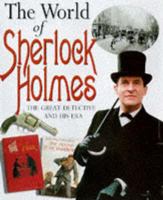 The World of Sherlock Holmes: The Facts and Fiction Behind the World's Greatest Detective 1787391361 Book Cover