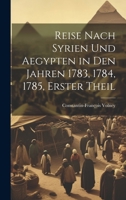 Reise Nach Syrien und Aegypten in den Jahren 1783, 1784, 1785, erster Theil 1020606576 Book Cover