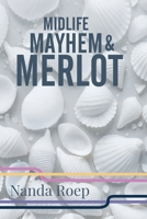 Midlife, Mayhem and Merlot 9083548708 Book Cover
