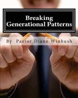 Breaking Generational Patterns: Breaking Free 150564111X Book Cover