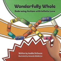 Wonderfully Whole: Embracing Autism with Infinite Love 1952099897 Book Cover