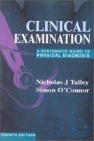 Clinical Examination: A Systematic Guide to Physical Diagnosis 0632059710 Book Cover