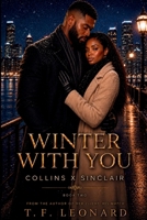 Winter With You (Collins x Sinclair Series) B0G7X8GK3Z Book Cover