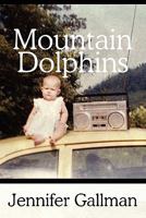 Mountain Dolphins 1451234287 Book Cover
