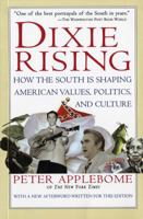 Dixie Rising: How the South Is Shaping American Values, Politics, and Culture 0156005506 Book Cover