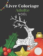 Livre Coloriage Adulte Noël: 50 Anti-Stress Pages De Coloriage De Noël | Mandala Noël Magique (French Edition) B08HTL1CS7 Book Cover