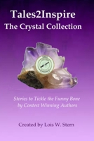 Tales2Inspire - The Crystal Collection: Stories That Tickle the Funny Bone 1518678793 Book Cover