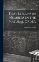 First Lessons in Numbers in the Natural Order 1022779443 Book Cover