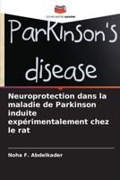 Neuroprotection dans la maladie de Parkinson induite expérimentalement chez le rat (French Edition) 6209962645 Book Cover