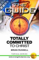 Totally Committed to Christ: Being a faithful steward of God (The Guide: Topical Series) 0852345704 Book Cover