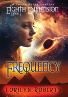 Eighth Dimension - Frequency : A Young Adult Fantasy 1964528038 Book Cover