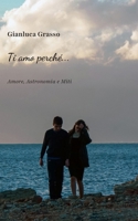 Ti amo perché... (Italian Edition) B0DZ6WF9X7 Book Cover