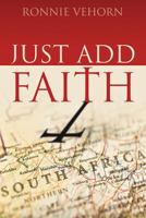 Just Add Faith 1478729538 Book Cover
