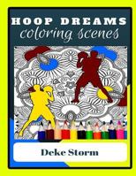 Adult Coloring Book - Hoop Dreams - Basketball Theme Adult Coloring Pages : For Sports Fans Who Love to Color 1981906851 Book Cover