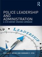 Police Leadership and Administration: A 21st-Century Strategic Approach 0815373015 Book Cover