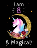 Unicorn Sketchbook I am 8 & Magical!: A Happy Birthday 8 Years Old Gift: 100 blank pages of high quality white paper, 8.5 x 11 cute premium matte cover 1654789909 Book Cover