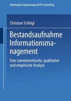 Bestandsaufnahme Informationsmanagement: Eine Szientometrische, Qualitative Und Empirische Analyse 3824473496 Book Cover