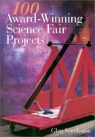 100 Award-Winning Science Fair Projects 0806973773 Book Cover