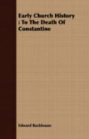 Early Church History: To the Death of Constantine 1408659921 Book Cover