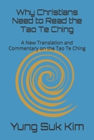 Why Christians Need to Read the Tao Te Ching 1494768674 Book Cover