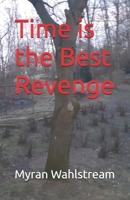 Time is the Best Revenge B0FD9F8WKP Book Cover
