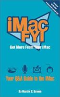Imac Fyi: Get More from Your Imac: Your Q&a Guide to the Imac (Fyi) 1929685068 Book Cover